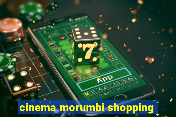 cinema morumbi shopping